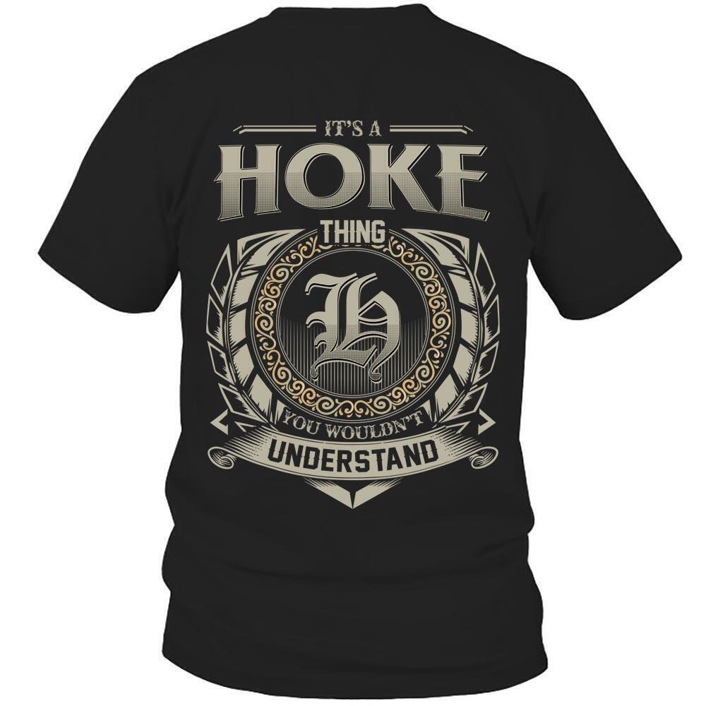 Its Hoke Thing You Wouldnt Understand D8 T Shirt